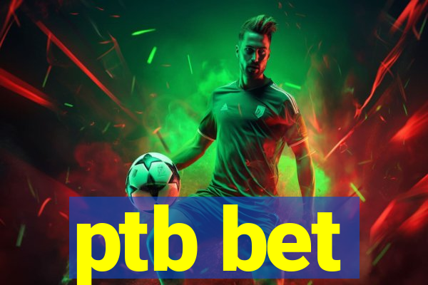 ptb bet