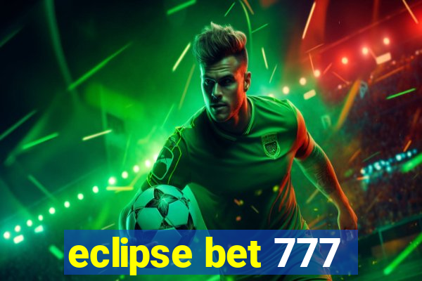 eclipse bet 777