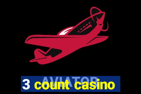 3 count casino