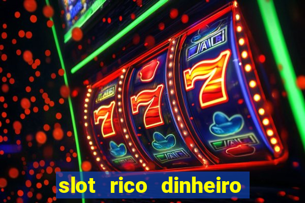 slot rico dinheiro real pix