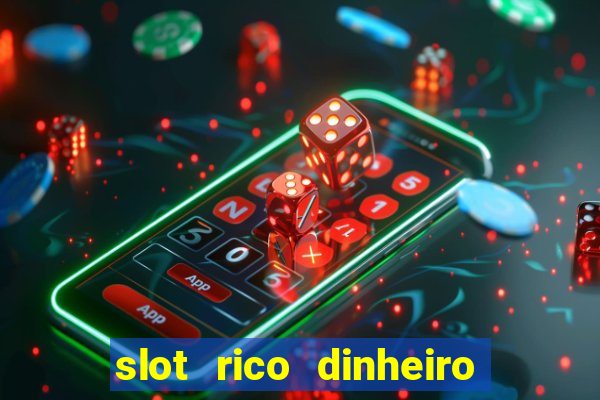 slot rico dinheiro real pix