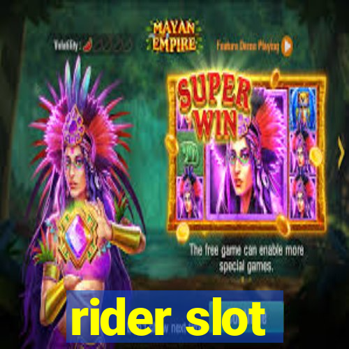 rider slot