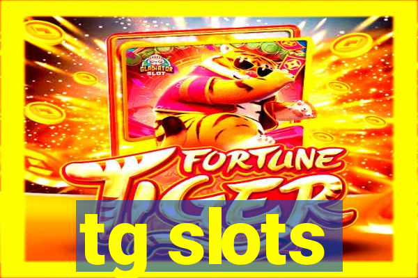 tg slots