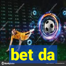 bet da