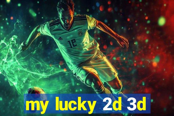 my lucky 2d 3d