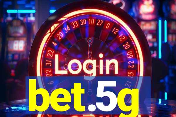 bet.5g