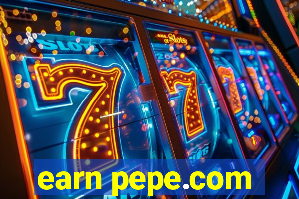 earn pepe.com