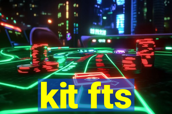 kit fts