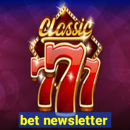 bet newsletter