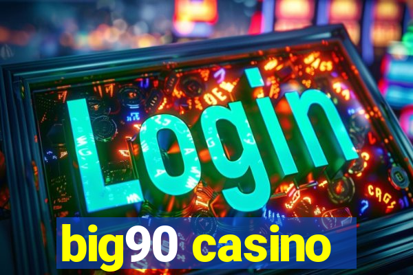 big90 casino