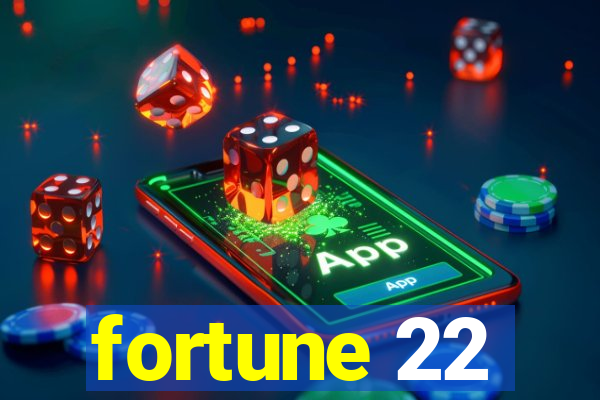 fortune 22