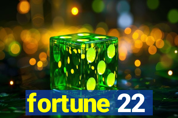 fortune 22