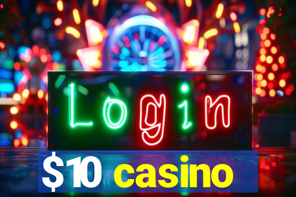 $10 casino