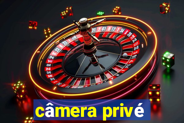 câmera privé