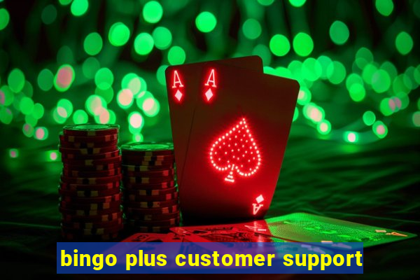 bingo plus customer support