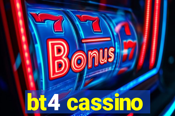 bt4 cassino