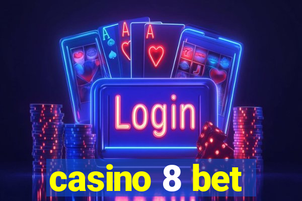 casino 8 bet