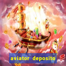 aviator deposito minimo 1 real