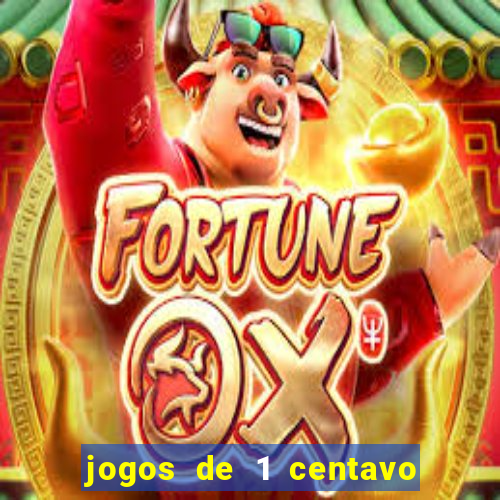 jogos de 1 centavo na blaze