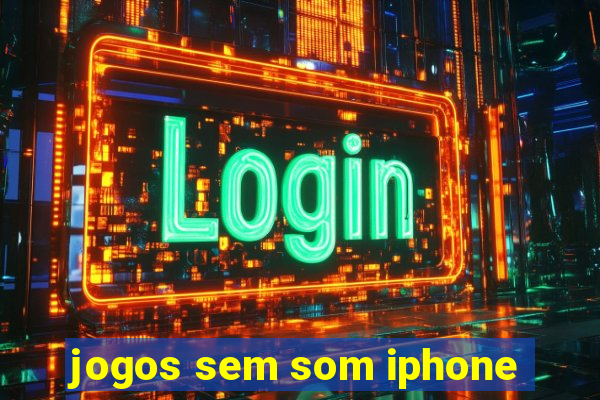 jogos sem som iphone