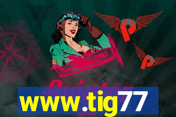 www.tig77