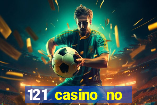 121 casino no deposit bonus