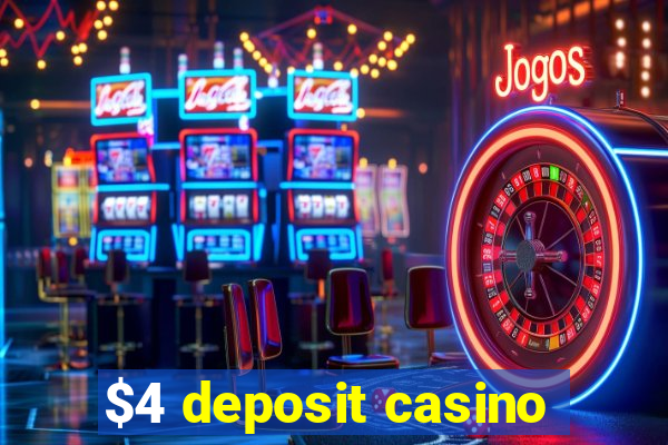 $4 deposit casino