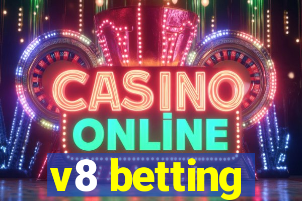 v8 betting