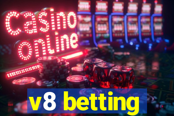 v8 betting