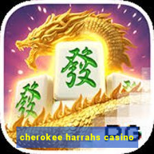 cherokee harrahs casino