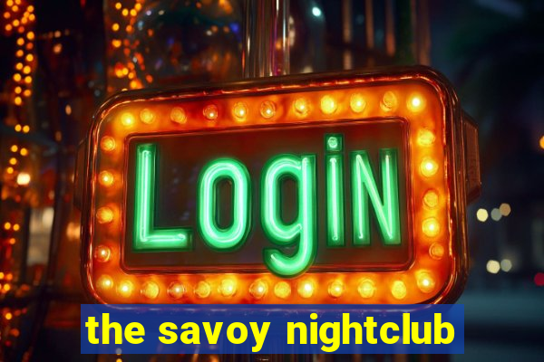 the savoy nightclub