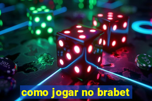 como jogar no brabet