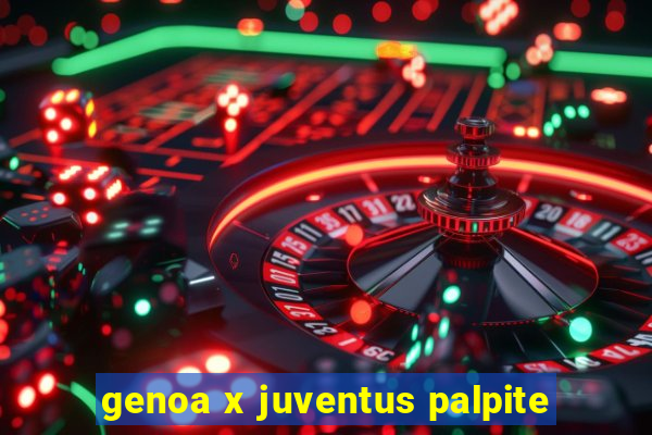 genoa x juventus palpite