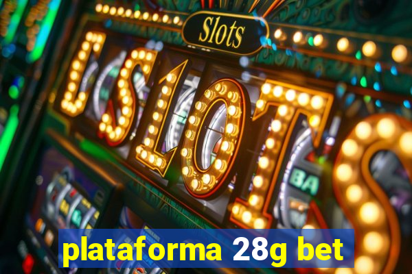 plataforma 28g bet