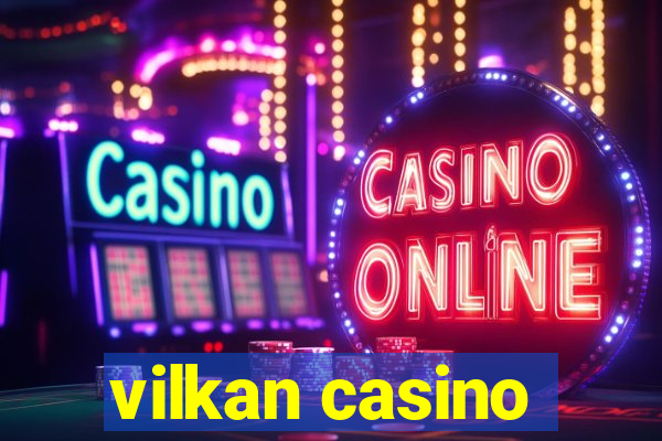 vilkan casino