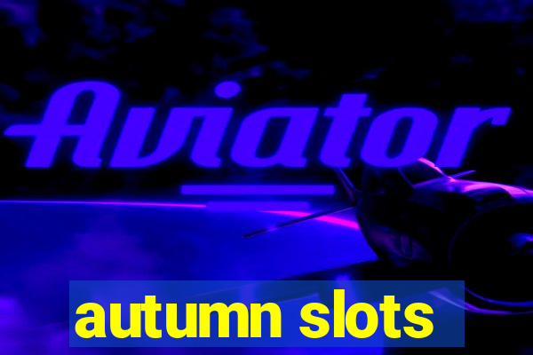 autumn slots