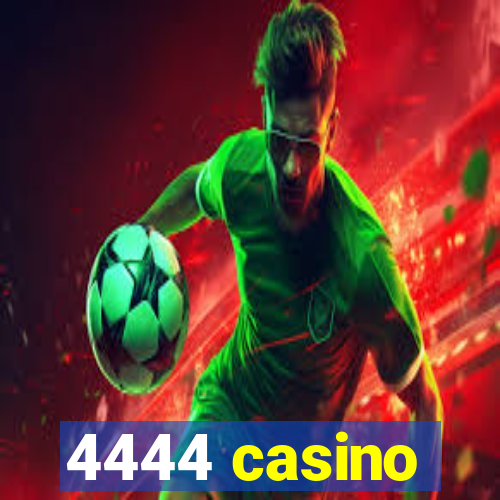 4444 casino