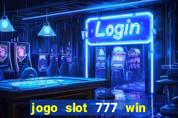 jogo slot 777 win paga mesmo