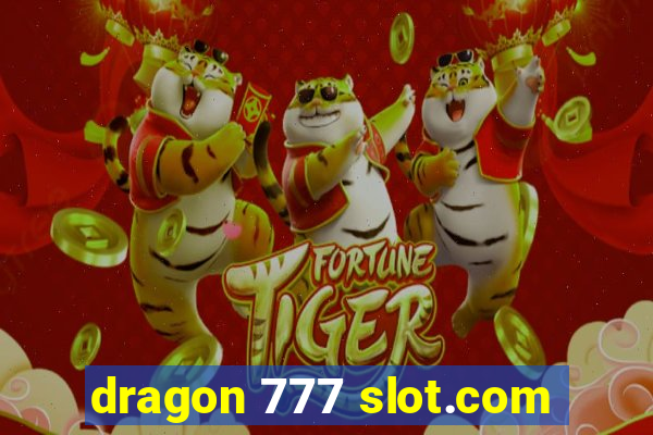 dragon 777 slot.com