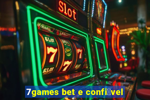 7games bet e confi谩vel