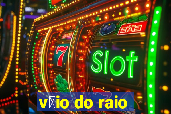 v茅io do raio