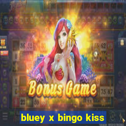 bluey x bingo kiss