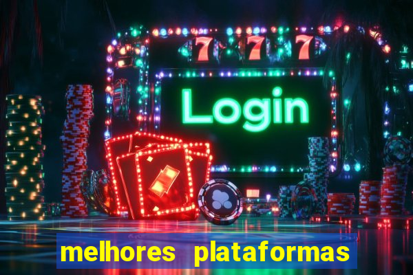 melhores plataformas de casino