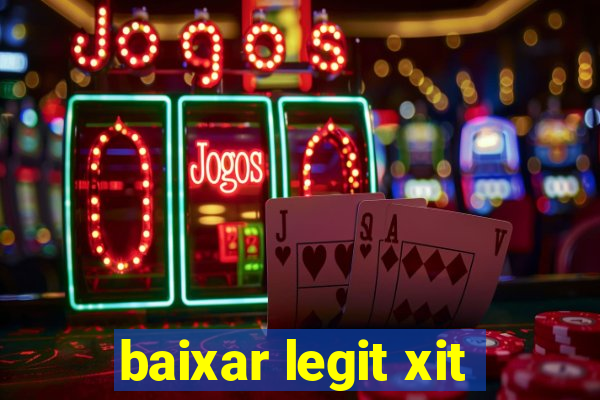 baixar legit xit