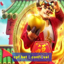 cpf bet 茅 confi谩vel