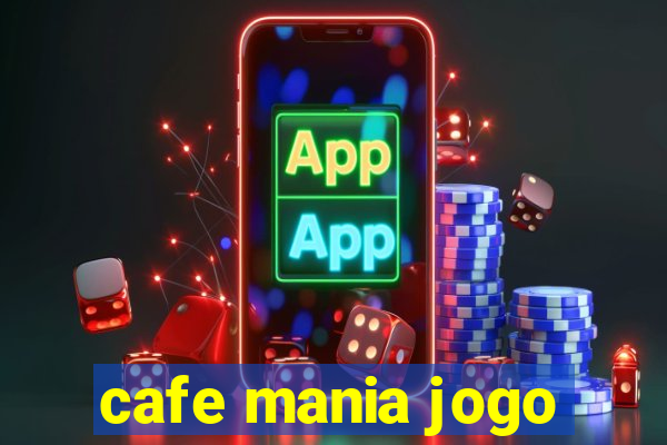 cafe mania jogo