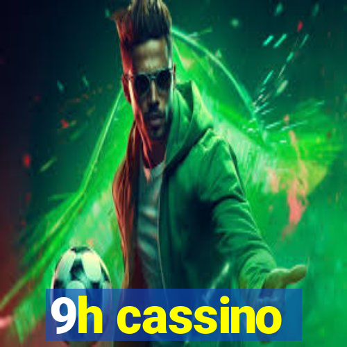 9h cassino