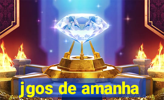 jgos de amanha