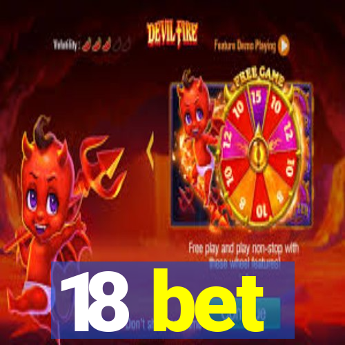 18 bet