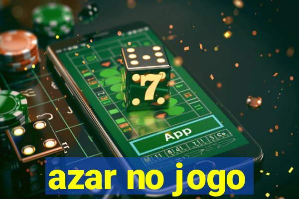 azar no jogo